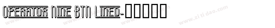Operator Nine BTN Lined字体转换